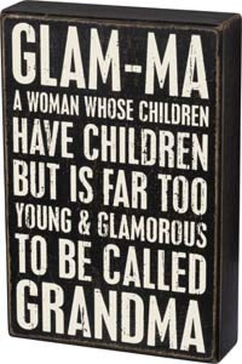 Primitives by Kathy Glam-ma Too Young To Be Called Grandma Home Décor Sign,Black/White