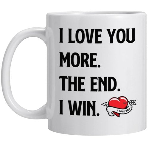 DasyFly Valentines Day Gifts For Him For Her,I Love You More The End I Win Coffee Mug For Girlfriend Boyfriend,Wife or Husband Birthday Gift Ideas,Romantic Couples Anniversary Christmas Bday Gifts