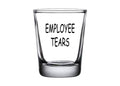 Rogue River Tactical Funny Shot Glass Employee Tears Gag Gift For Boss Supervisor Owner