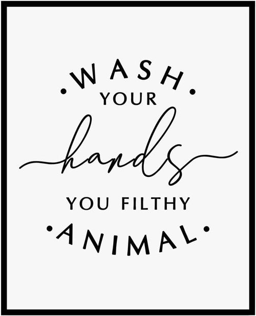 Kids Bathroom Wall Decor - Funny Quote Print | 'Wash Your Hands, You Filthy Animal' | 8x10 Inch - Unframed