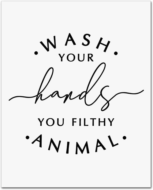 Kids Bathroom Wall Decor - Funny Quote Print | 'Wash Your Hands, You Filthy Animal' | 8x10 Inch - Unframed