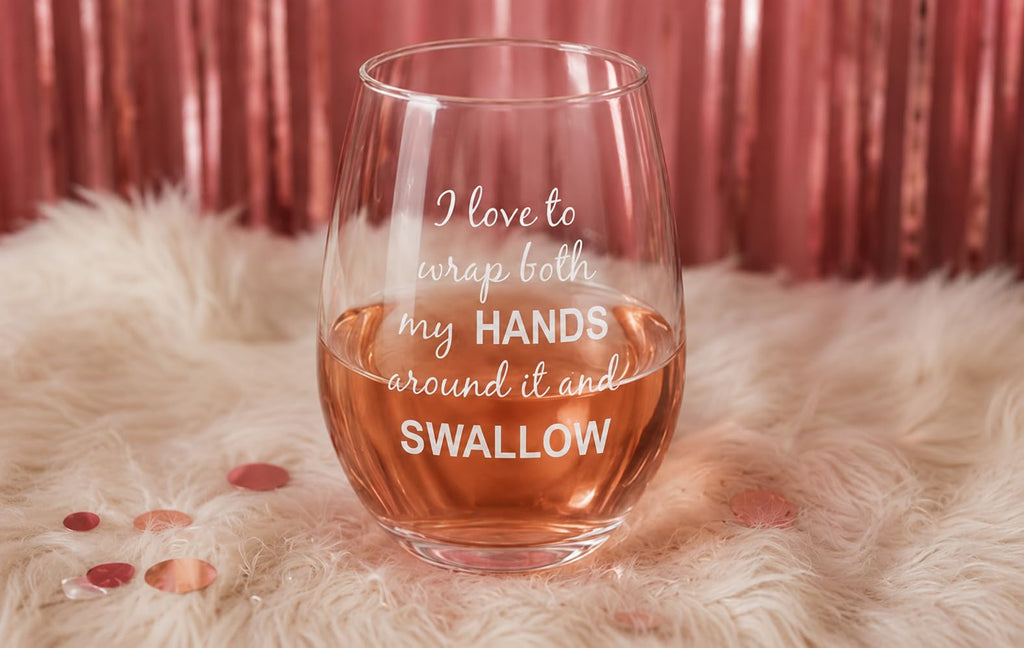 C M I Love to Wrap Both My Hands Around It and Swallow Stemless Wine Glass