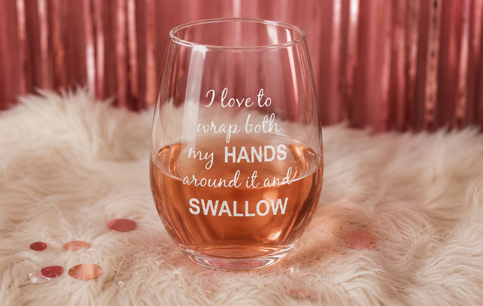C M I Love to Wrap Both My Hands Around It and Swallow Stemless Wine Glass