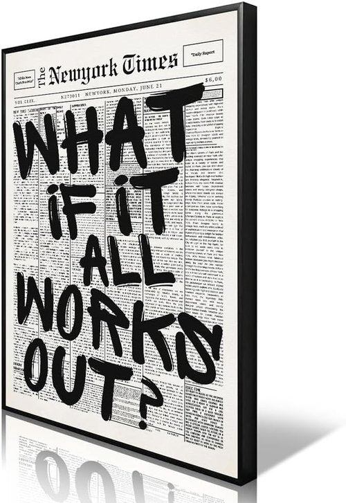 **What If It All Works Out | Black and White Canvas Wall Art - Inspirational Quote Poster 8x12in**