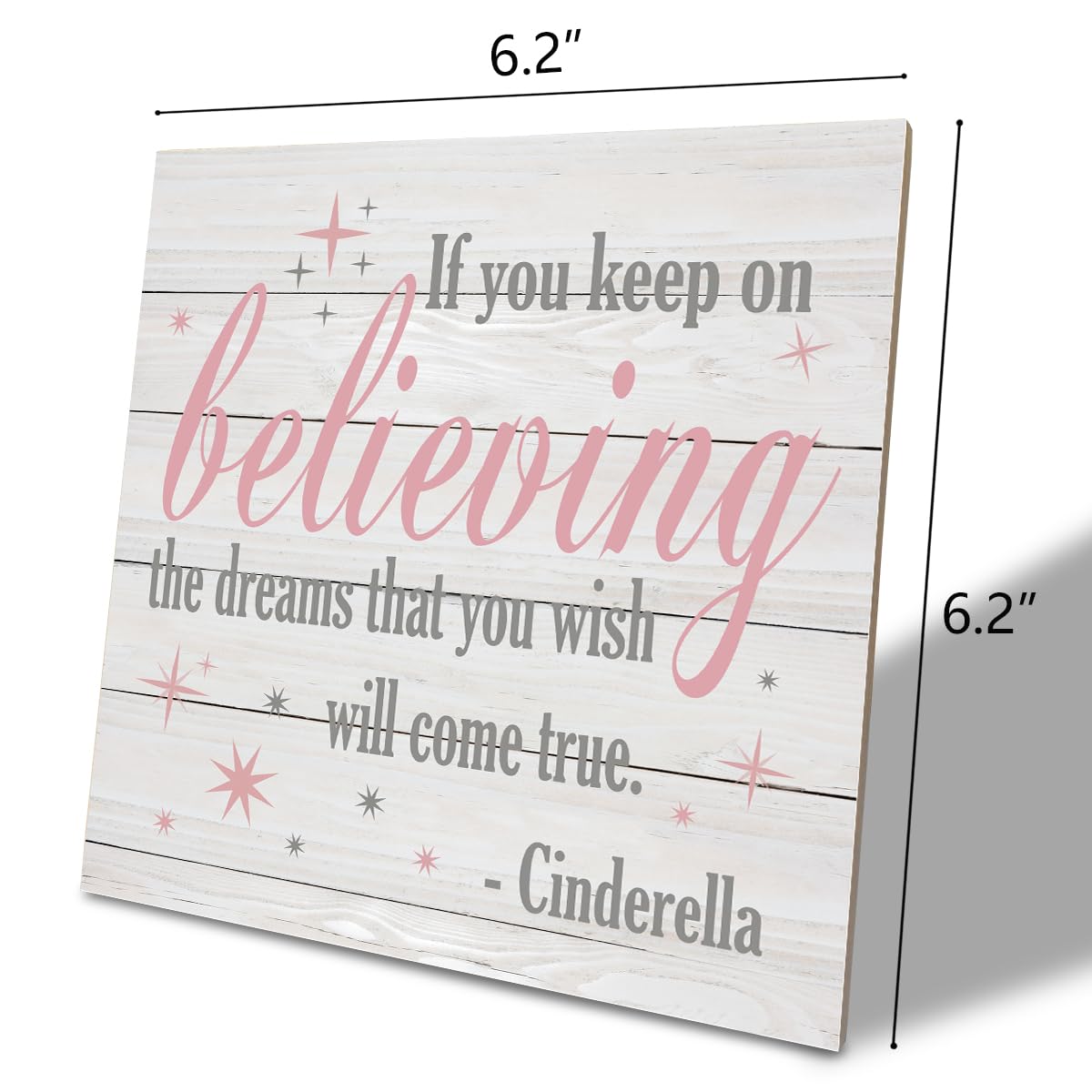 Nursery Decor, Inspirational Sign, Wood Plaque Table Art Sign 6.2*6.2inch, Princess Shelf Decor, Bedroom Decorate for Baby Girl, Cute Decorate, If You Keep On Believing The Dreams You Wish Will Come True