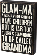 Primitives by Kathy Glam-ma Too Young To Be Called Grandma Home Décor Sign,Black/White