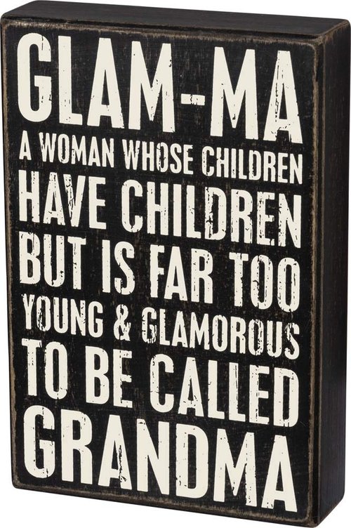 Primitives by Kathy Glam-ma Too Young To Be Called Grandma Home Décor Sign,Black/White