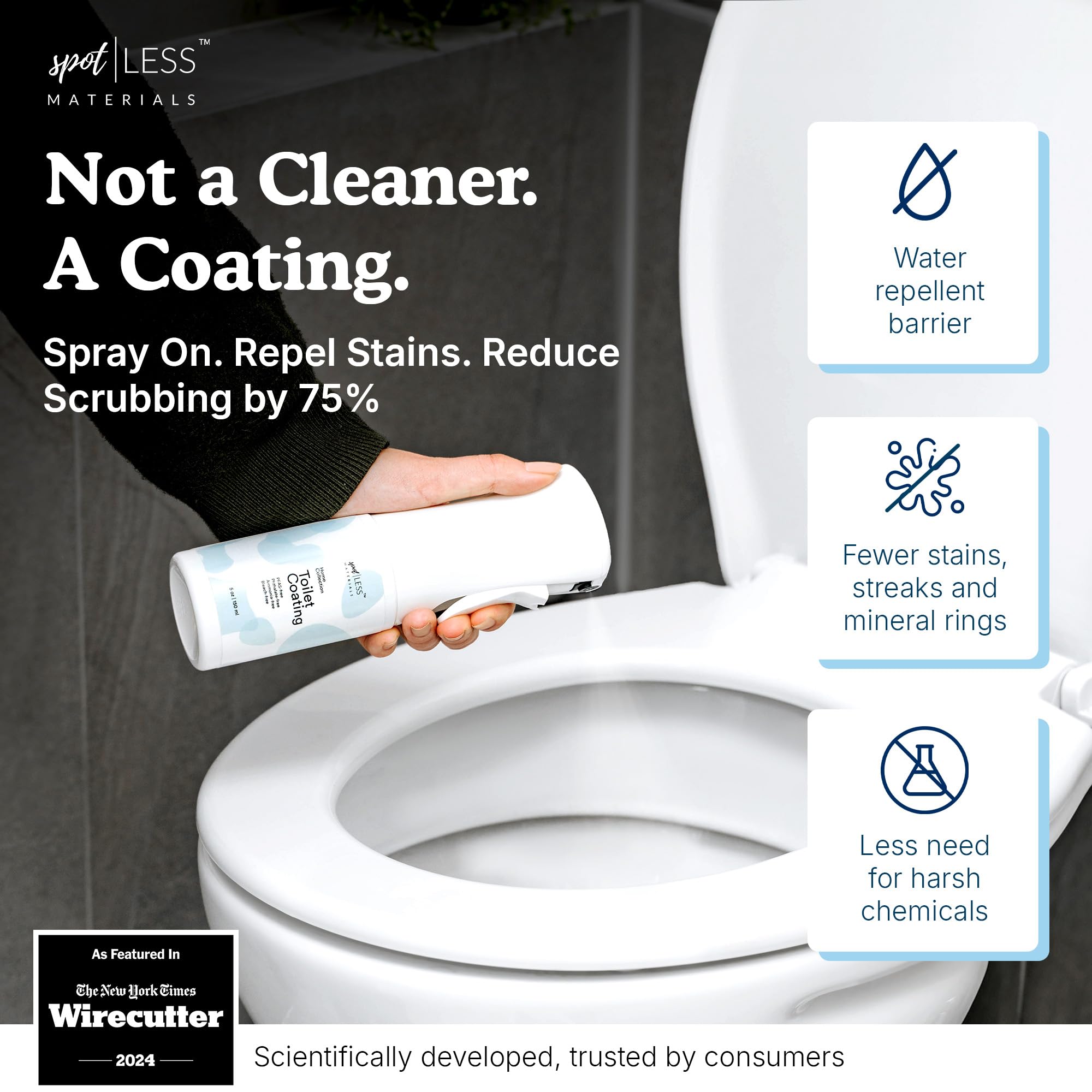spotLESS MATERIALS Toilet Coating, Toilet Coating Spray for Ceramic and Porcelain, Water Repellent Barrier, Helps Reduce Scrubbing and Cleaning Time, PFAS Free Bathroom Essential, Cleaning Supplies