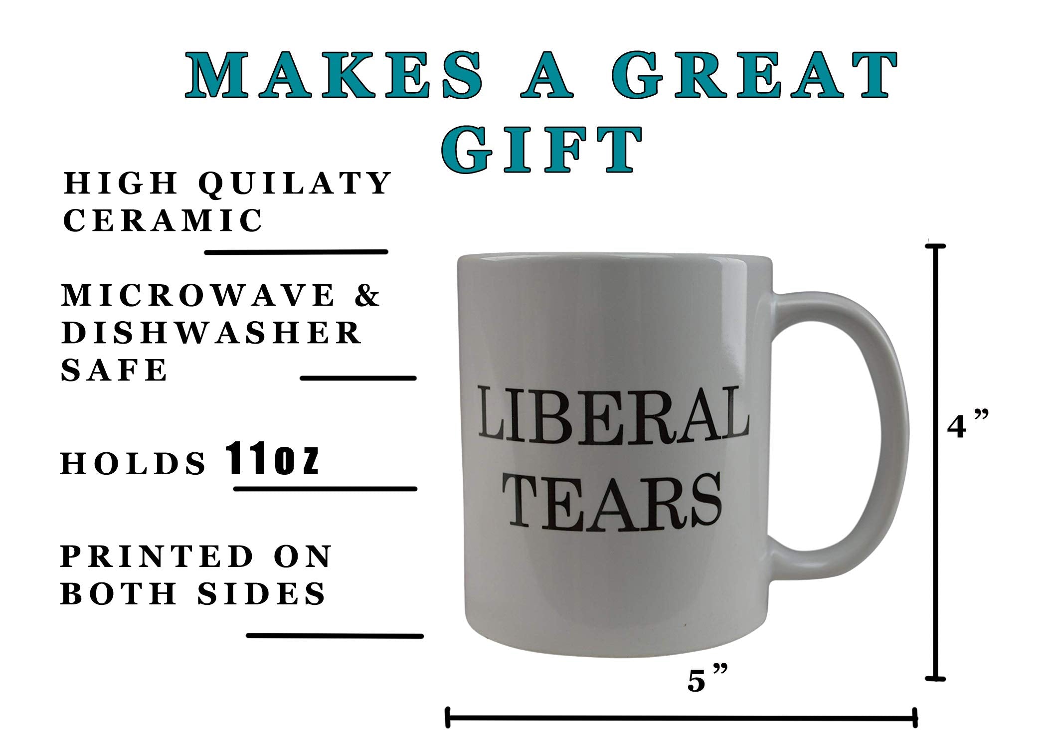 Rogue River Tactical Funny Novelty Coffee Mug - Liberal Tears Political Cup, Great Gift Idea for Republicans or Conservatives, 11 Oz, White