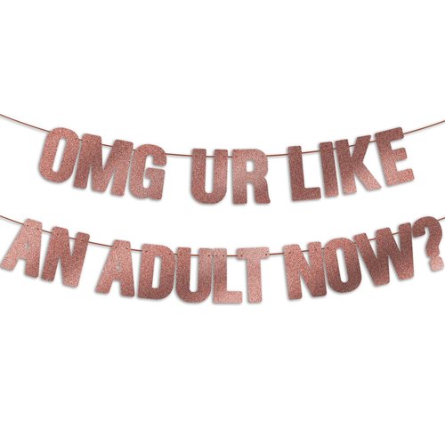 18th Birthday Decorations for Girls, Pre-Strung OMG UR LIKE AN ADULT NOW Banner - Rose Gold Glitter, Happy 21st Bday Sign Gifts for Her，21 & 18 Year Old Party Decor