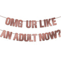 18th Birthday Decorations for Girls, Pre-Strung OMG UR LIKE AN ADULT NOW Banner - Rose Gold Glitter, Happy 21st Bday Sign Gifts for Her，21 & 18 Year Old Party Decor