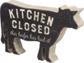 Primitives by Kathy Chunky Sitter - Kitchen Closed This Heifer Has Had It