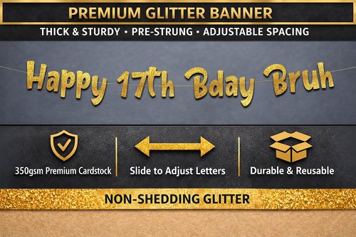 Pre-Strung Happy 17th Bday Bruh Gold Glitter Banner - Funny 17th Birthday Decorations for Teen Boys and Girls - Birthday Party Supplies and Gifts