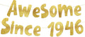 Awesome Since 1946 Gold Glitter Banner - Funny 80th Birthday Decorations for Men & Women