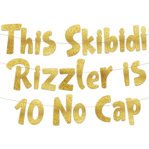 Pre-Strung This Skibidi Rizzler is 10 No Cap Gold Glitter Banner - Funny 10th Birthday Decorations for Boys and Girls - Birthday Party Supplies and Gifts