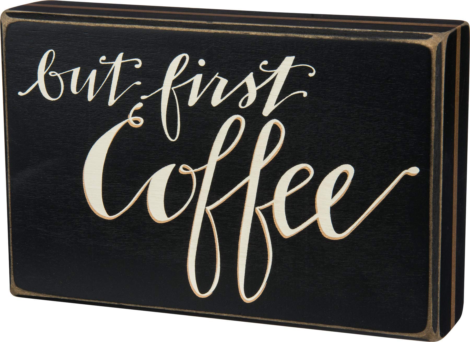 Primitives by Kathy Box Sign, But First Coffee