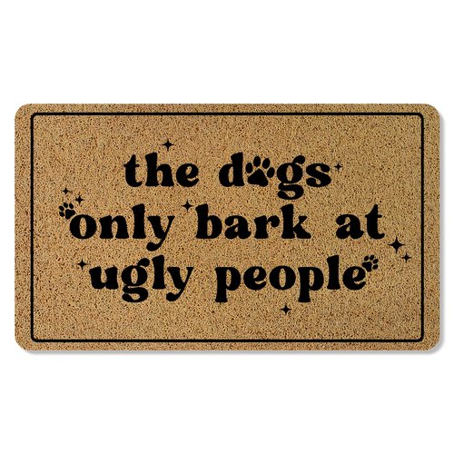 BAYOGITA Funny Dog Welcome Mat for Front Door, Dog Lover Owner Door Mat Indoor Outdoor Entrance Entryway, The Dogs Only Bark at Ugly People Doormat Bathmat, 17x30 Inch