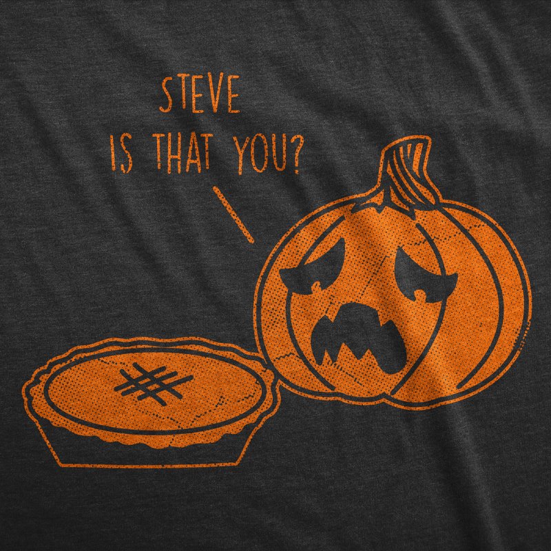 Mens Funny Halloween T Shirt - Steve Is That You Joke Tee - Variation S