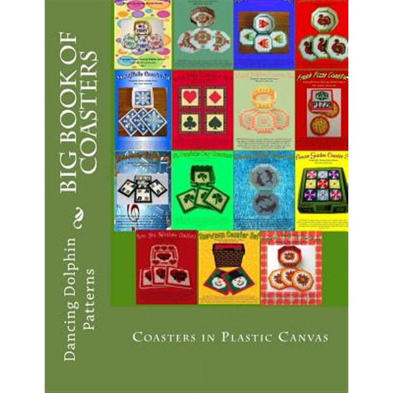 Big Book of Coasters - 15 Plastic Canvas Designs for All Occasions