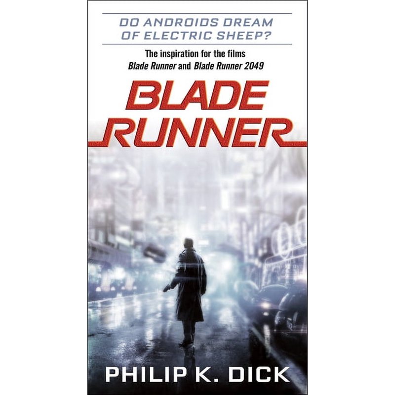 Blade Runner - Classic Sci-Fi Novel by Philip K. Dick