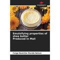 Emulsifying Properties of Shea Butter: A Paperback Guide