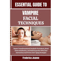 Vampire Facial Techniques Guide: Master Aesthetic Procedures