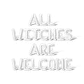 White Letter Balloons - ALL WITCHES ARE WELCOME 16 Inch Foil Balloon Halloween Party Banner