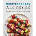 Mediterranean Air Fryer Cookbook - 95 Healthy Recipes (Paperback)
