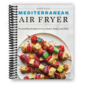 Mediterranean Air Fryer Cookbook: 95 Healthy Recipes - Spiral Bound