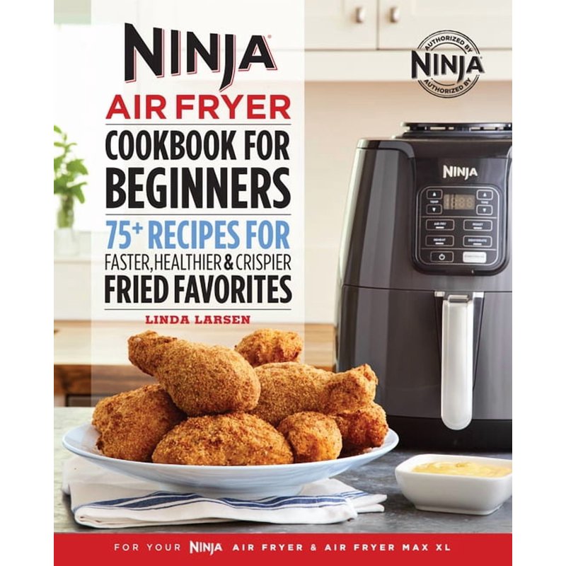 Ninja Air Fryer Cookbook for Beginners - 75+ Easy Recipes (Paperback)