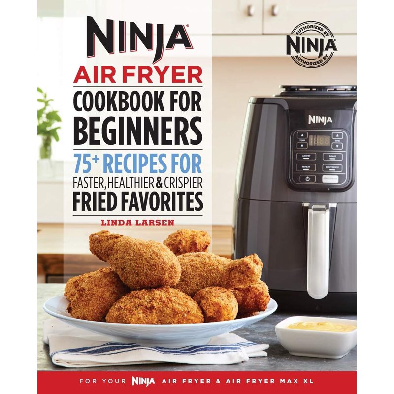 Ninja Air Fryer Cookbook for Beginners - 75+ Easy Recipes (Paperback)